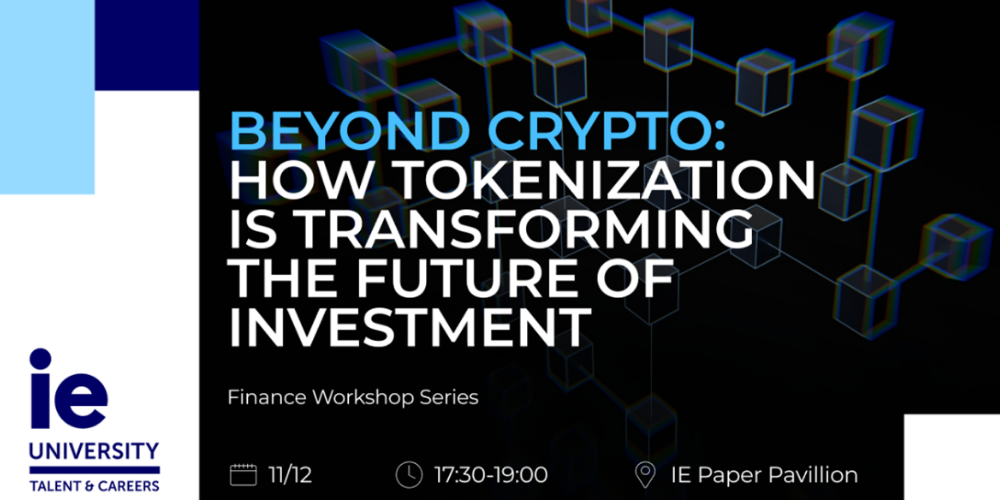 IE - Beyond Crypto: How Tokenization Is Transforming the Future of Investment